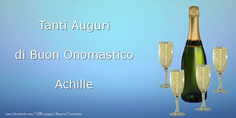 Cartoline di onomastico - Champagne | Tanti Auguri di Buon Onomastico Achille