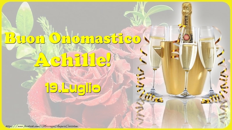 Cartoline di onomastico - Champagne | Buon Onomastico Achille! 19.Luglio -