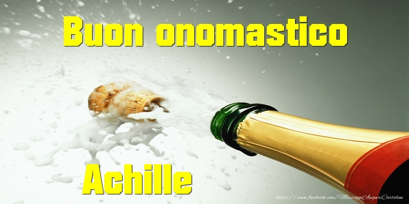 Cartoline di onomastico - Champagne | Buon onomastico Achille
