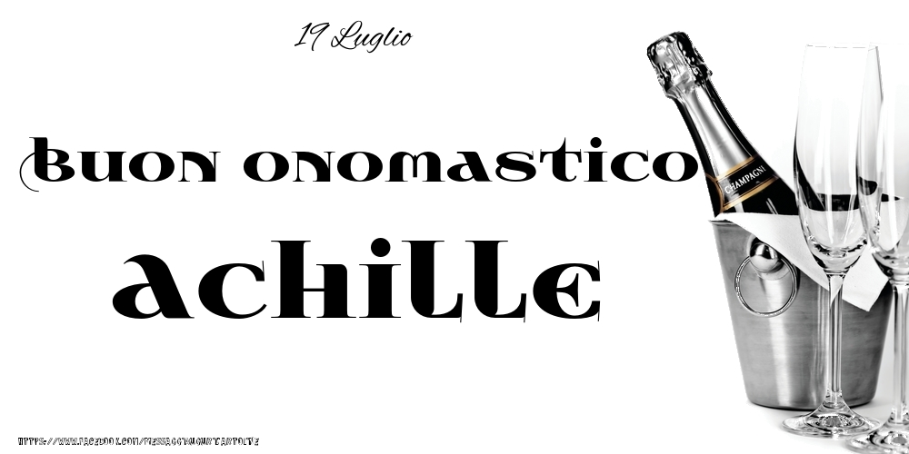 Cartoline di onomastico - 19 Luglio - Buon onomastico Achille!