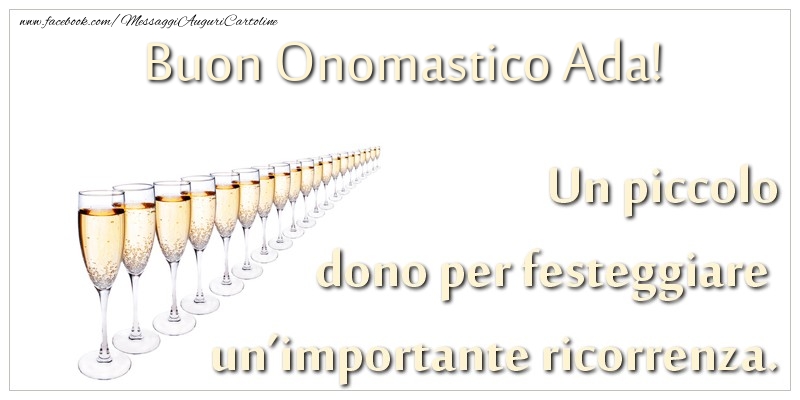 Cartoline di onomastico - Champagne | Un piccolo dono per festeggiare un’importante ricorrenza. Buon onomastico Ada!