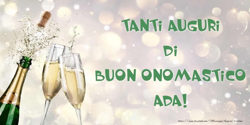 Cartoline di onomastico - Champagne | Tanti Auguri di Buon Onomastico Ada!