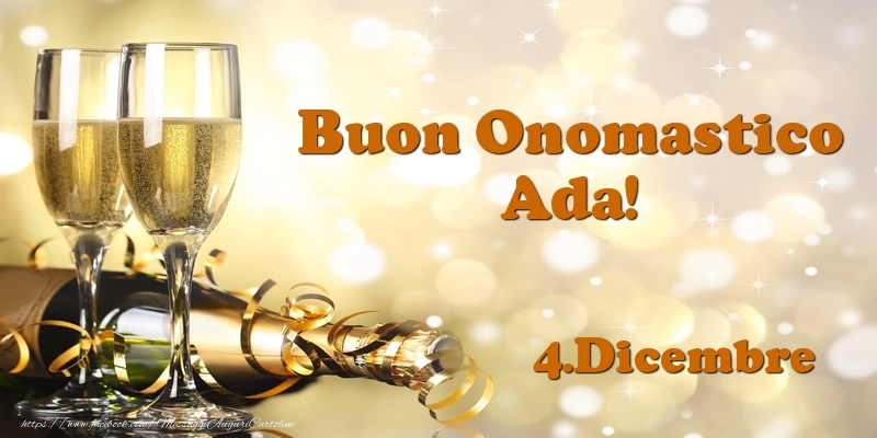  Cartoline di onomastico - Champagne | 4.Dicembre  Buon Onomastico Ada!