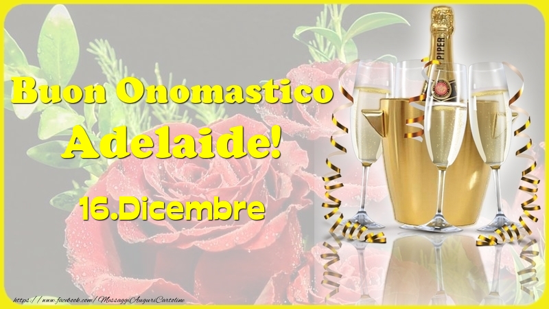 Cartoline di onomastico - Champagne | Buon Onomastico Adelaide! 16.Dicembre -