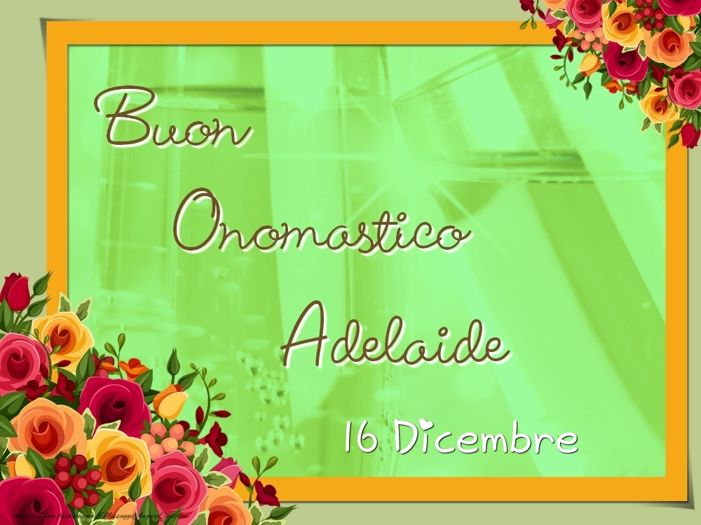 Cartoline di onomastico - Buon Onomastico, Adelaide! 16 Dicembre
