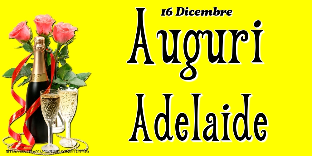 Cartoline di onomastico - 16 Dicembre - Auguri Adelaide!