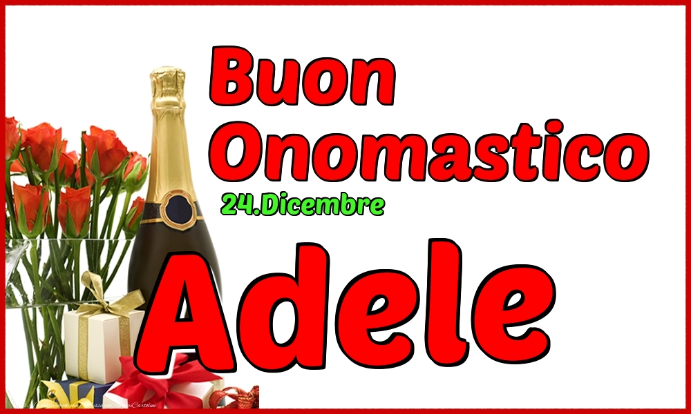 Cartoline di onomastico - Champagne | 24.Dicembre - Buon Onomastico Adele!