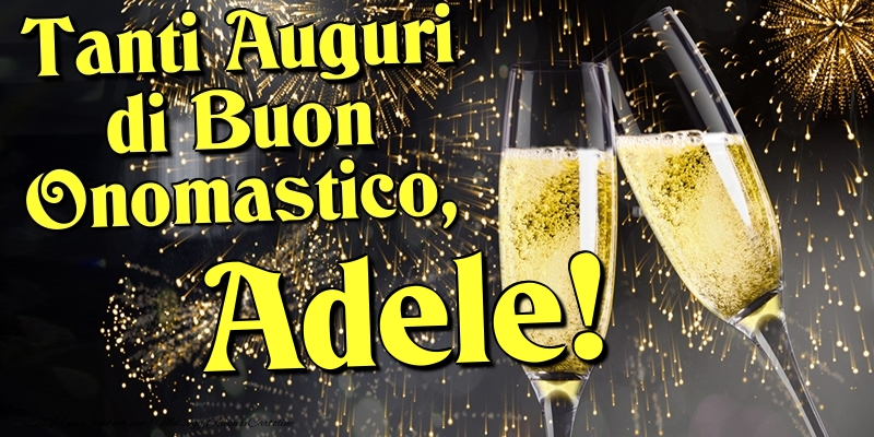 Cartoline di onomastico - Champagne | Tanti Auguri di Buon Onomastico, Adele