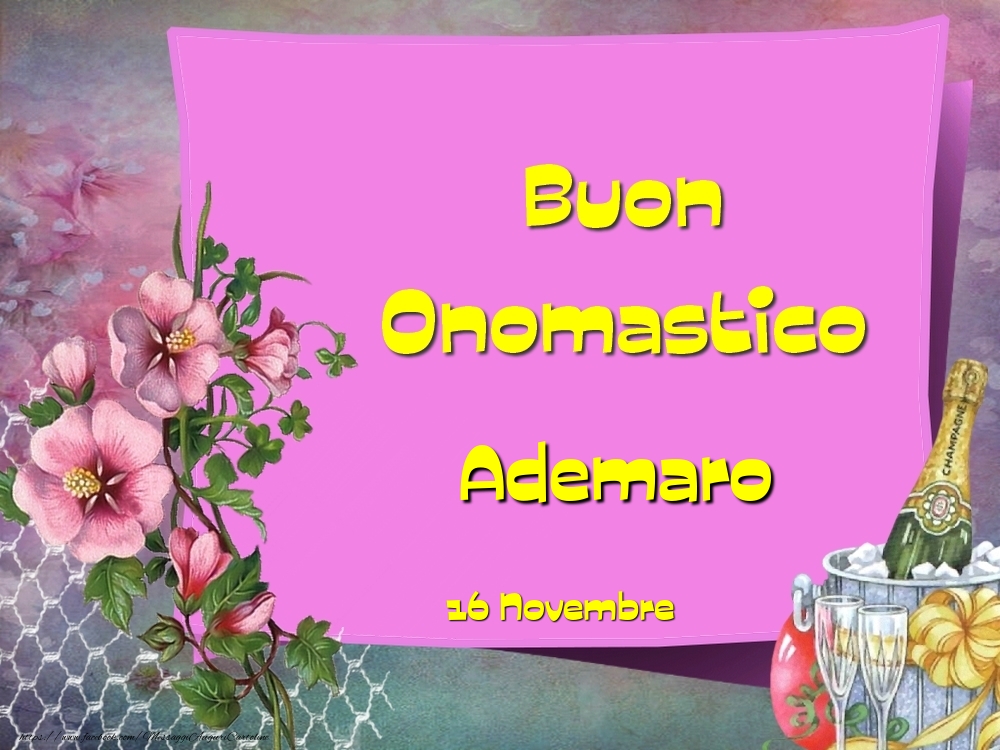 Cartoline di onomastico - Champagne & Fiori | Buon Onomastico, Ademaro! 16 Novembre