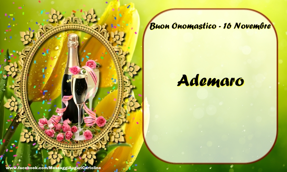 Cartoline di onomastico - Champagne & Rose | Buon Onomastico, Ademaro! 16 Novembre