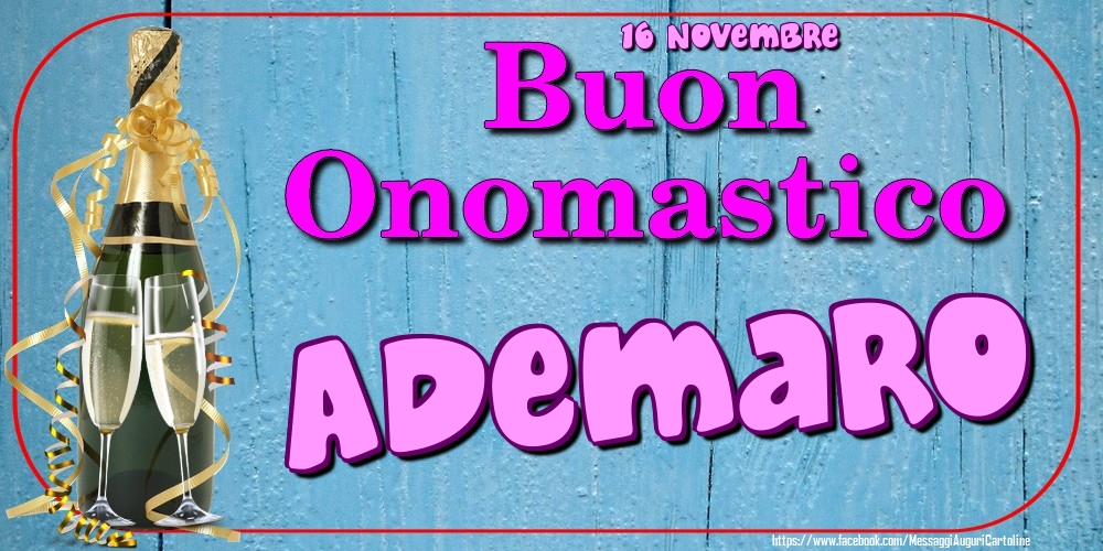 Cartoline di onomastico - Champagne | 16 Novembre - Buon Onomastico Ademaro!
