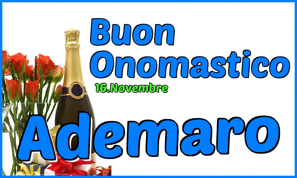 Cartoline di onomastico - Champagne & Rose | 16.Novembre - Buon Onomastico Ademaro!