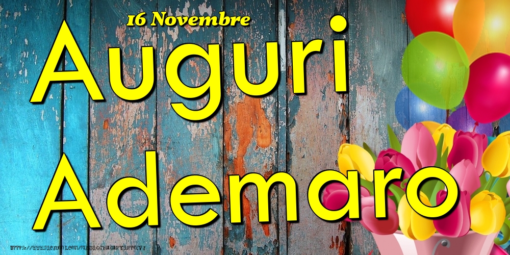  Cartoline di onomastico - Fiori & Palloncini | 16 Novembre - Auguri Ademaro!