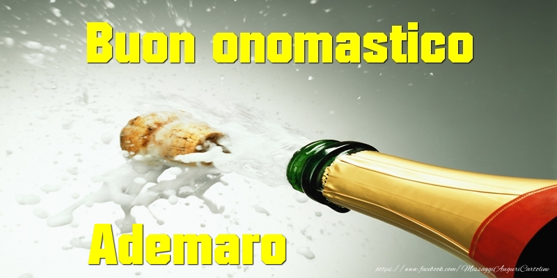 Cartoline di onomastico - Champagne | Buon onomastico Ademaro