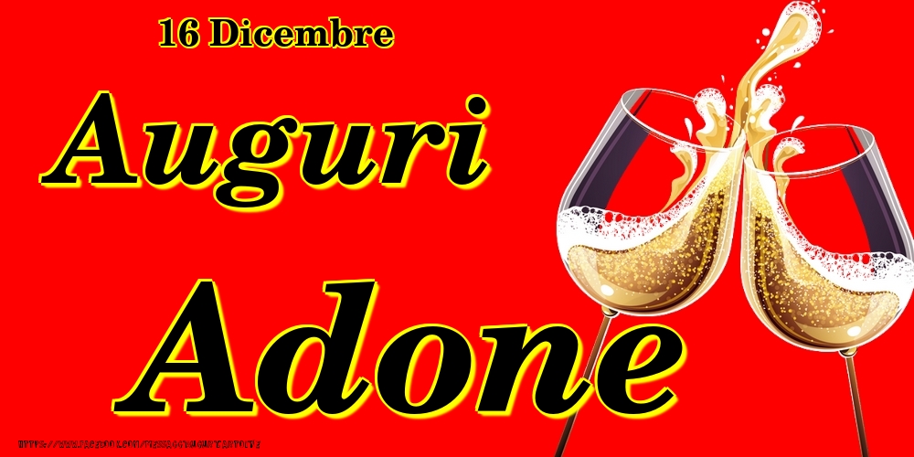 Cartoline di onomastico - Champagne | 16 Dicembre - Auguri Adone!