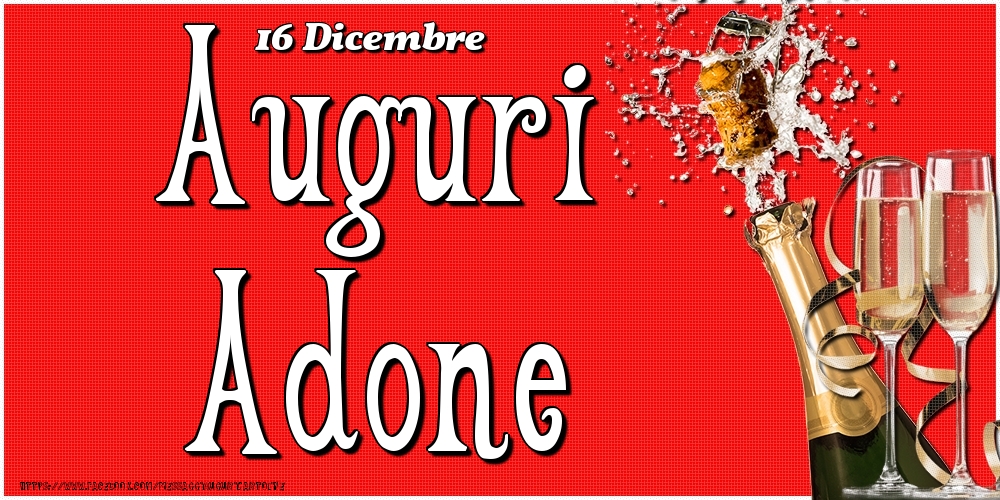  Cartoline di onomastico - Champagne | 16 Dicembre - Auguri Adone!