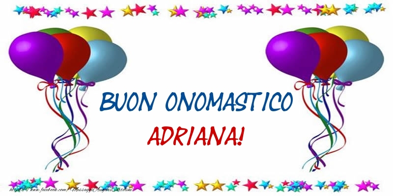 Cartoline di onomastico - Palloncini | Buon Onomastico Adriana!