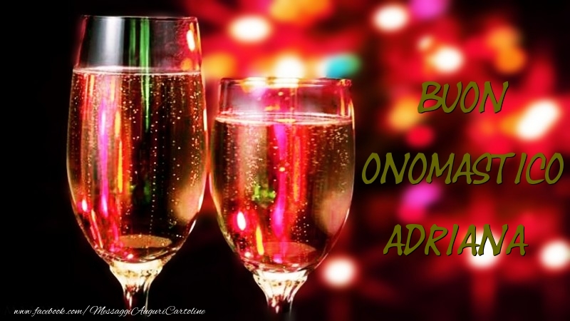 Cartoline di onomastico - Champagne | Buon Onomastico Adriana