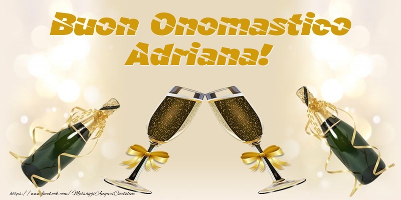 Cartoline di onomastico - Champagne | Buon Onomastico Adriana!