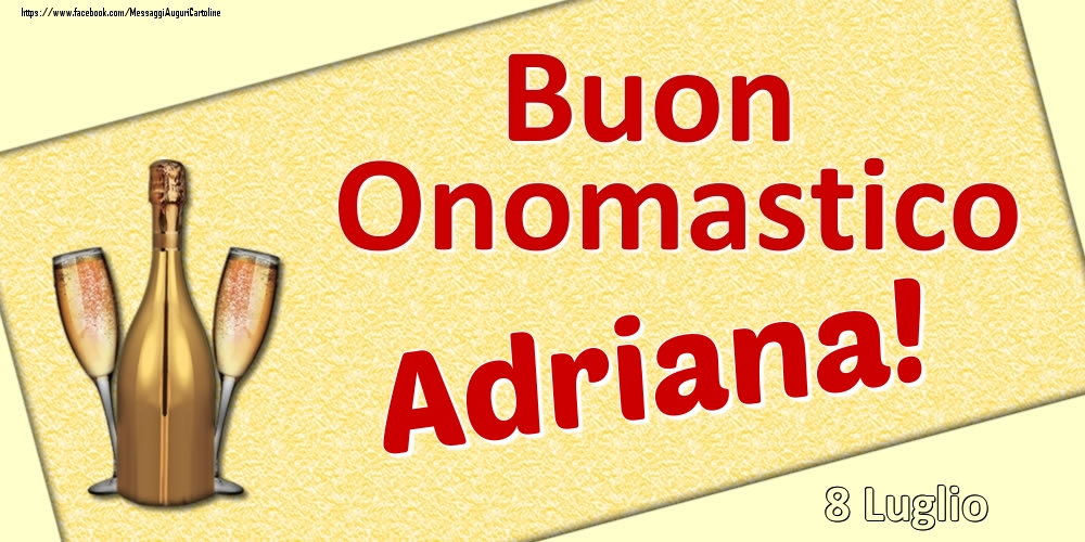 Cartoline di onomastico - Buon Onomastico Adriana! - 8 Luglio