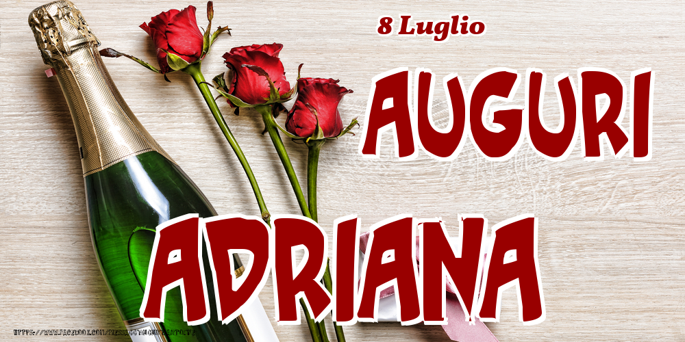Cartoline di onomastico - 8 Luglio - Auguri Adriana!