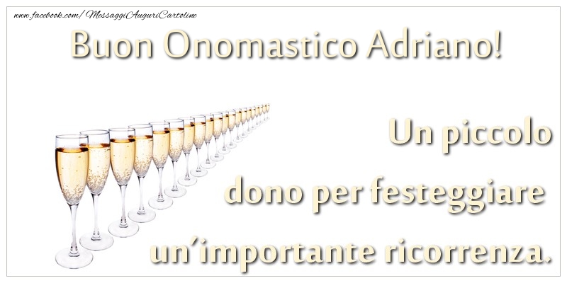 Cartoline di onomastico - Champagne | Un piccolo dono per festeggiare un’importante ricorrenza. Buon onomastico Adriano!