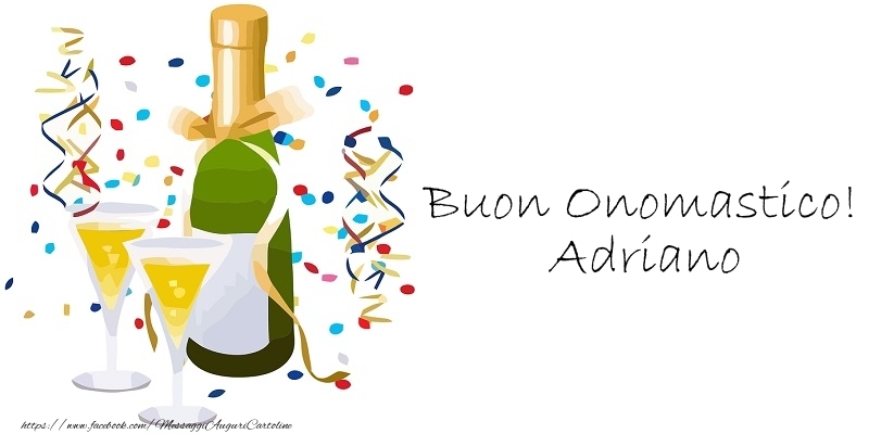 Cartoline di onomastico - Champagne | Buon Onomastico! Adriano