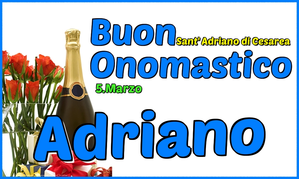 Cartoline di onomastico - Champagne & Rose | 5.Marzo - Buon Onomastico Adriano!