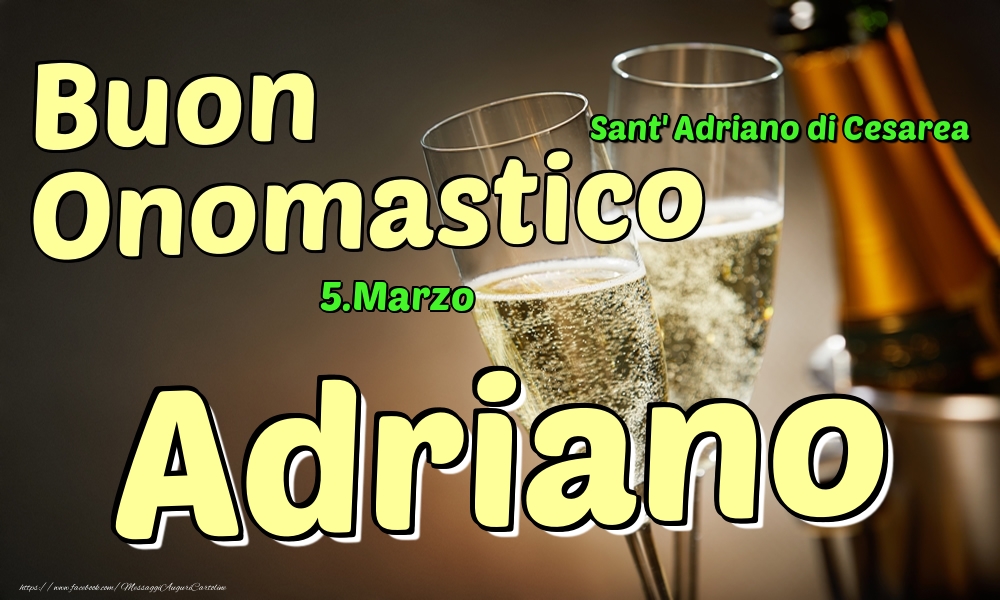 Cartoline di onomastico - Champagne | 5.Marzo - Buon Onomastico Adriano!