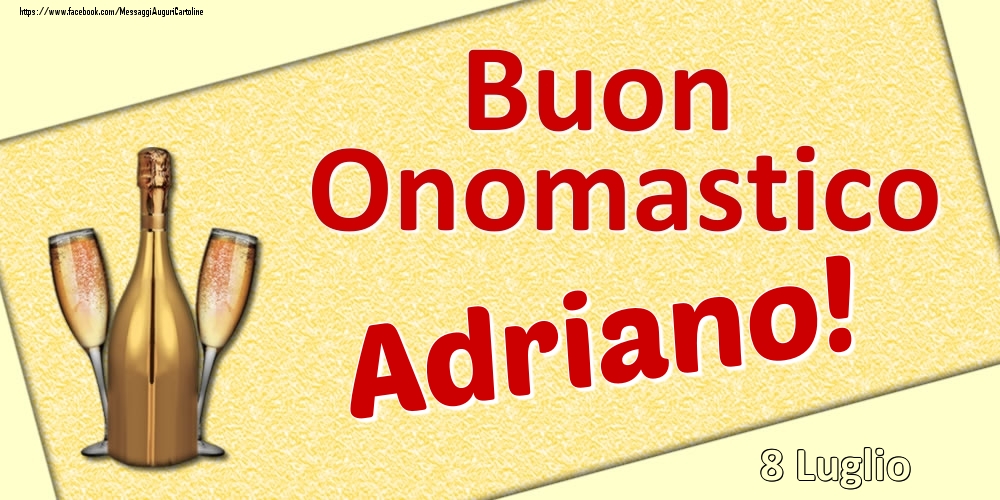 Cartoline di onomastico - Buon Onomastico Adriano! - 8 Luglio
