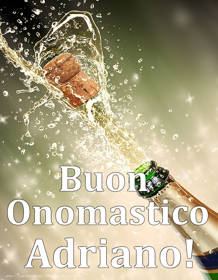 Cartoline di onomastico - Champagne | Buon Onomastico Adriano!