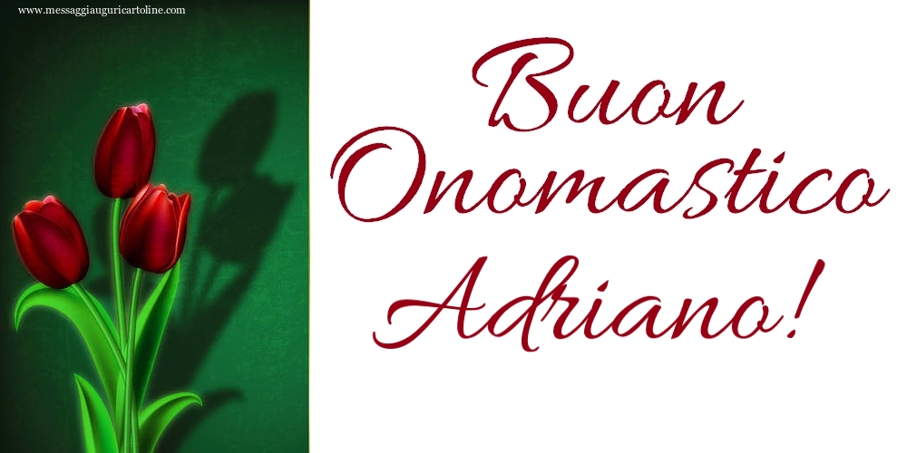 Cartoline di onomastico - Buon Onomastico Adriano!