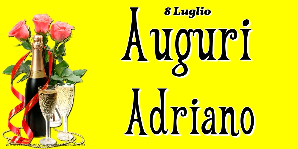 Cartoline di onomastico - Champagne & Fiori | 8 Luglio - Auguri Adriano!