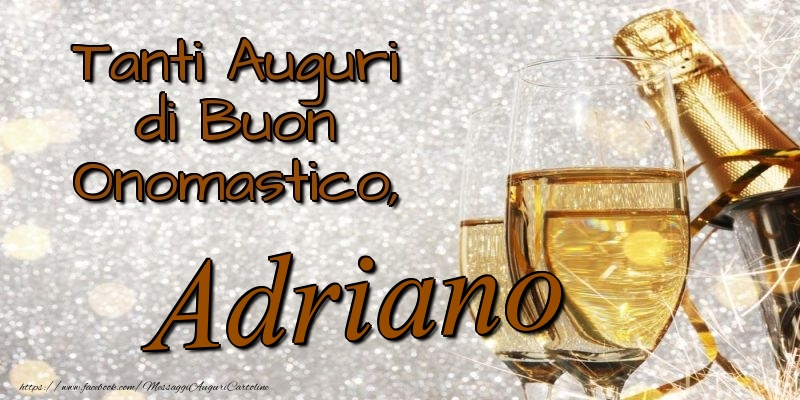 Cartoline di onomastico - Champagne | Tanti Auguri di Buon Onomastico, Adriano