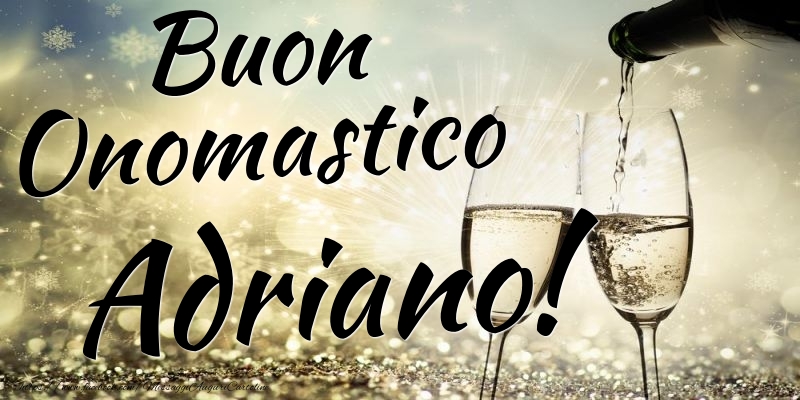 Cartoline di onomastico - Champagne | Buon Onomastico Adriano