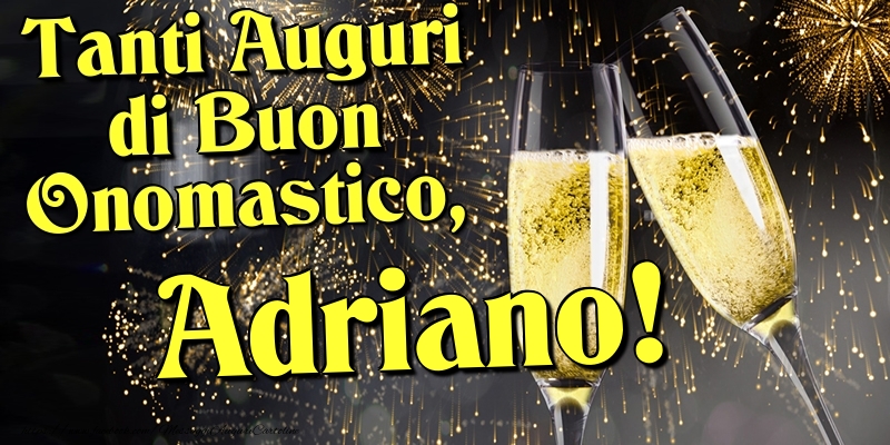Cartoline di onomastico - Champagne | Tanti Auguri di Buon Onomastico, Adriano