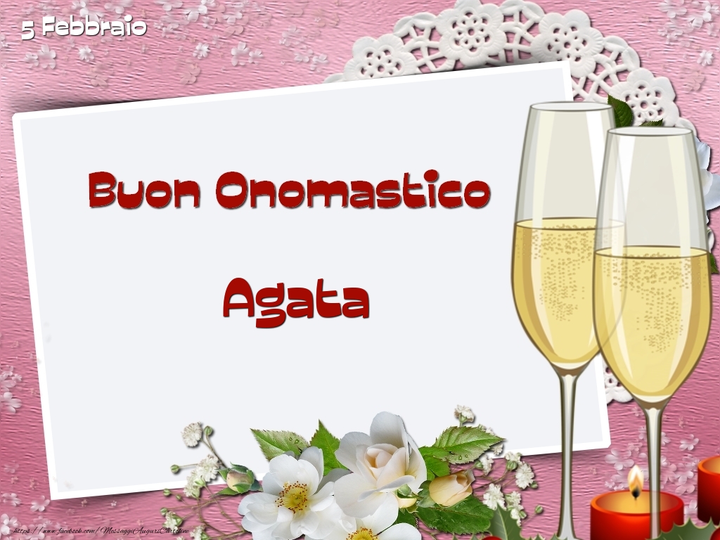 Cartoline di onomastico - Champagne & Fiori | Buon Onomastico, Agata! 5 Febbraio