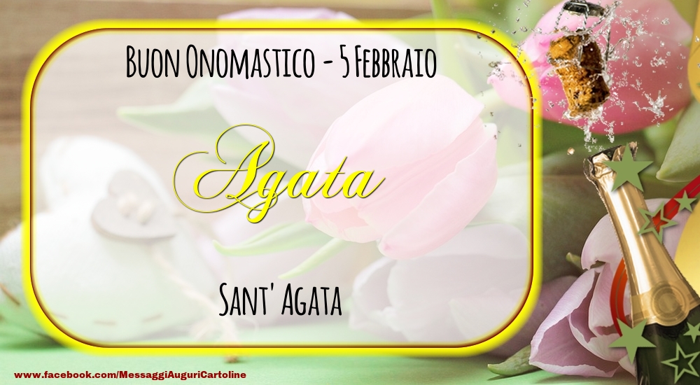 Cartoline di onomastico - Sant' Agata Buon Onomastico, Agata! 5 Febbraio