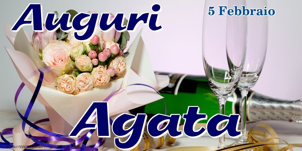 Cartoline di onomastico - Champagne & Fiori | 5 Febbraio - Auguri Agata!