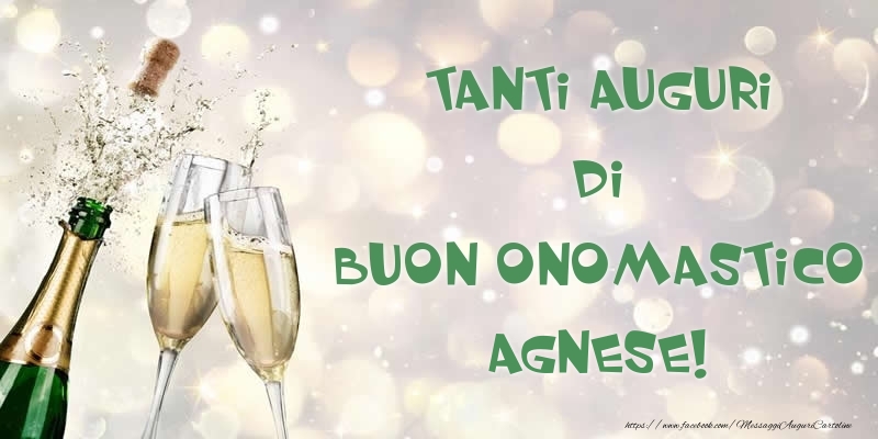Cartoline di onomastico - Champagne | Tanti Auguri di Buon Onomastico Agnese!