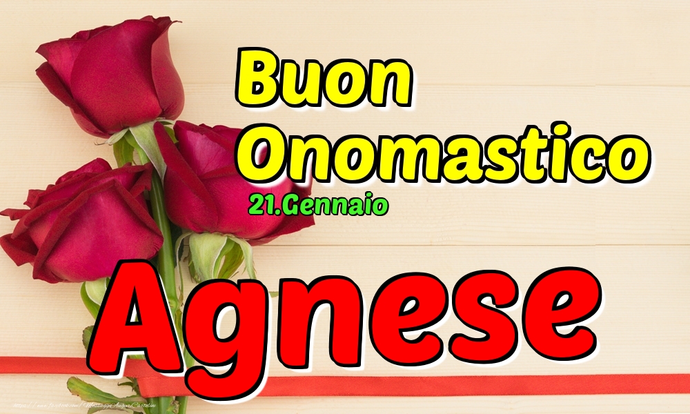  Cartoline di onomastico - Rose | 21.Gennaio - Buon Onomastico Agnese!
