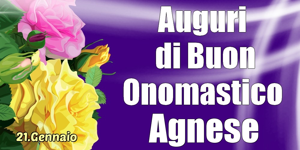 Cartoline di onomastico - 21.Gennaio - La mulți ani de ziua onomastică Agnese!