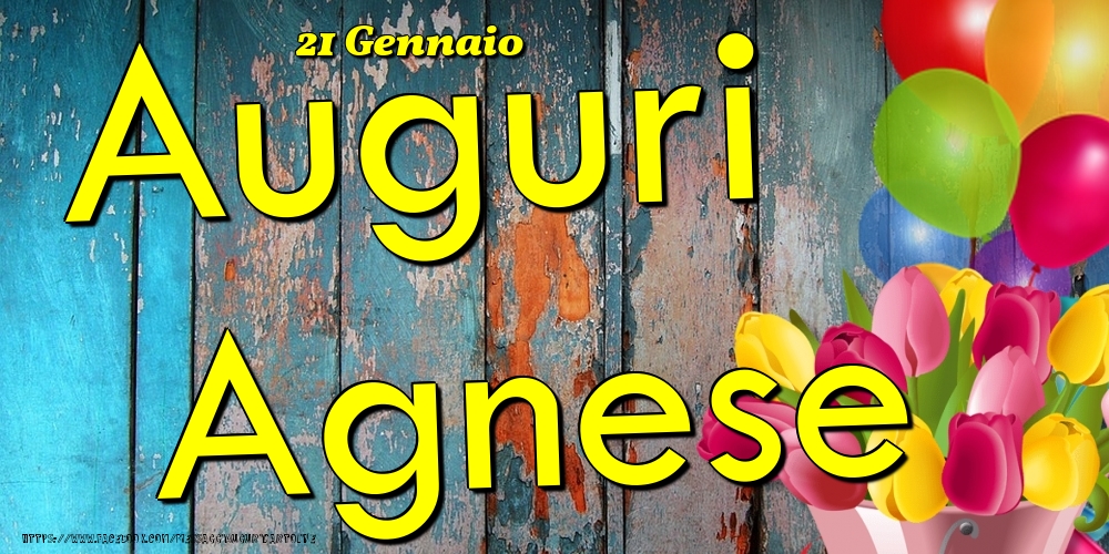  Cartoline di onomastico - Fiori & Palloncini | 21 Gennaio - Auguri Agnese!