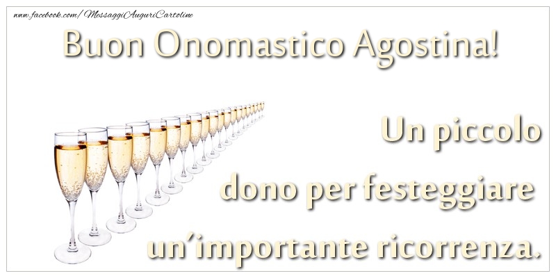 Cartoline di onomastico - Champagne | Un piccolo dono per festeggiare un’importante ricorrenza. Buon onomastico Agostina!