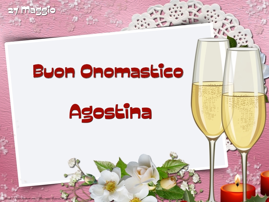 Cartoline di onomastico - Champagne & Fiori | Buon Onomastico, Agostina! 27 Maggio