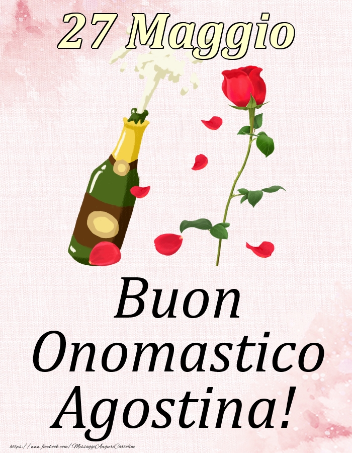 Cartoline di onomastico - Champagne & Rose | Buon Onomastico Agostina! - 27 Maggio