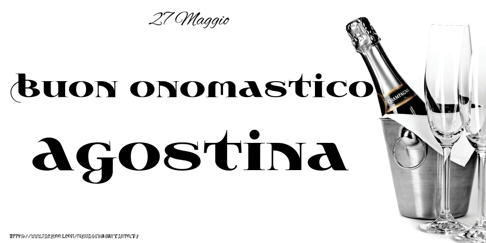 Cartoline di onomastico - 27 Maggio - Buon onomastico Agostina!
