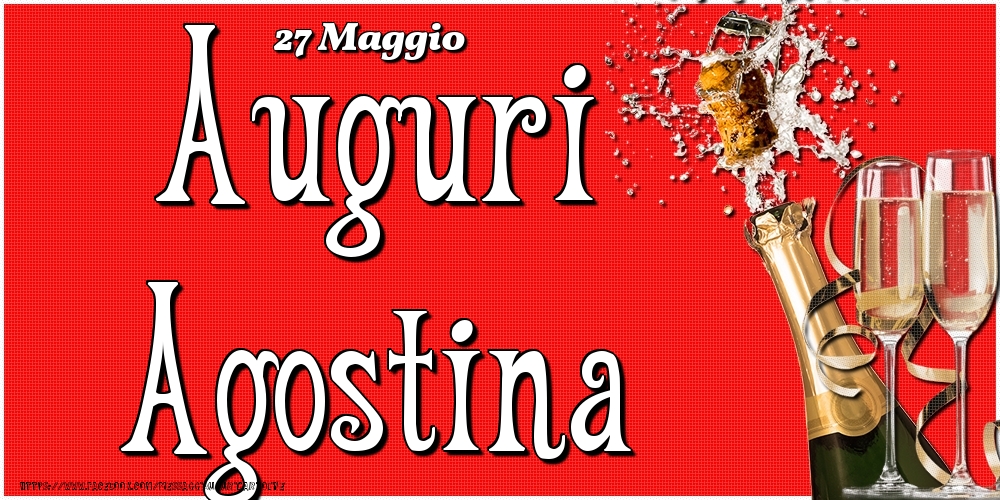 Cartoline di onomastico - Champagne | 27 Maggio - Auguri Agostina!