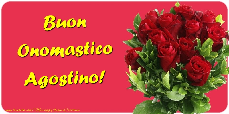 Cartoline di onomastico - Mazzo Di Fiori & Rose | Buon Onomastico Agostino