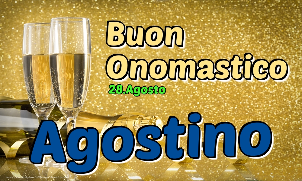 Cartoline di onomastico - Champagne | 28.Agosto - Buon Onomastico Agostino!
